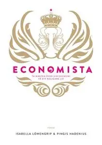 «Economista : Ta makten över din ekonomi och få ett roligare liv» by Isabella Löwengrip,Pingis Hadenius