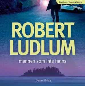 «Mannen som inte fanns» by Robert Ludlum