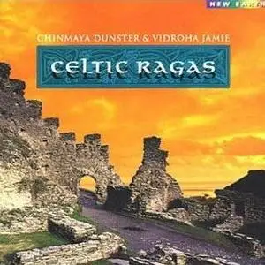 Chinmaya Dunster & Vidroha Jamie - Celtic Ragas (1998)