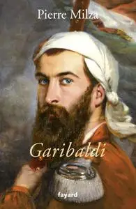 Pierre Milza, "Garibaldi"