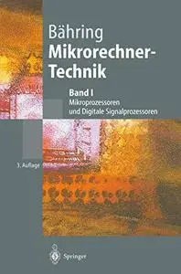 Mikrorechner-Technik: Mikroprozessoren und Digitale Signalprozessoren