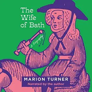 The Wife of Bath: A Biography [Audiobook]