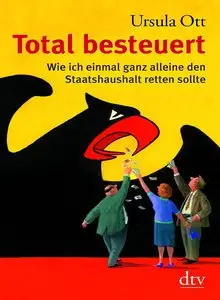 Total besteuert: Wie ich einmal ganz alleine den Staatshaushalt retten sollte (repost)