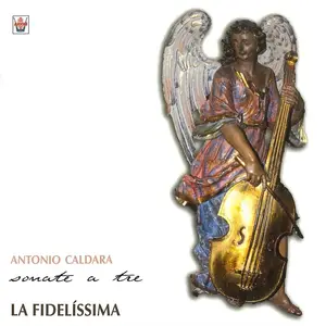 La Fidelíssima - Antonio Caldara: Sonate a tre (2003)
