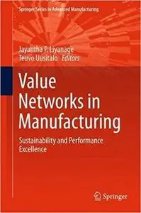 Value Networks in Manufacturing: Sustainability and Performance Excellence [Repost]