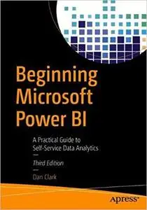 Beginning Microsoft Power BI: A Practical Guide to Self-Service Data Analytics Ed 3