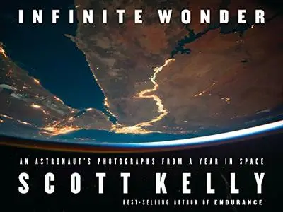 Infinite Wonder: An Astronaut's Photographs from a Year in Space (Repost)