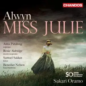 Sakari Oramo, BBC Symphony Orchestra - William Alwyn: Miss Julie (2020)
