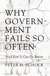 Why Government Fails So Often: And How It Can Do Better (Repost)