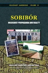 Sobibór - Holocaust Propaganda and Reality, 2nd edition