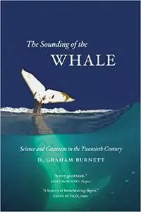 The Sounding of the Whale: Science and Cetaceans in the Twentieth Century