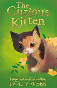 «The Curious Kitten» by Holly Webb