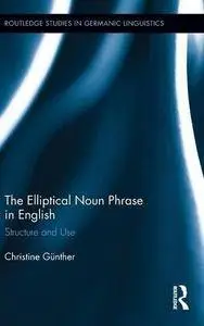 The Elliptical Noun Phrase in English: Structure and Use