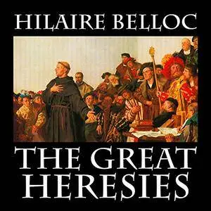 The Great Heresies [Audiobook]