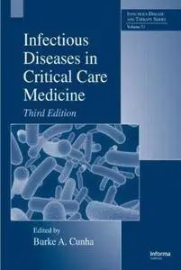 Infectious Diseases in Critical Care Medicine (3rd edition) [Repost]