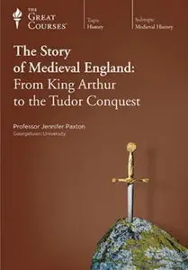 TTC Video - The Story of Medieval England: From King Arthur to the Tudor Conquest [Repost]