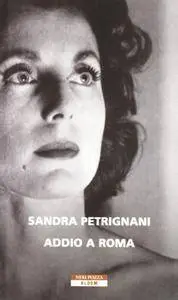 Sandra Petrignani, "Addio a Roma"