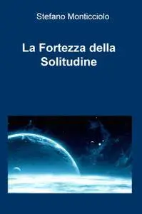 La Fortezza della Solitudine