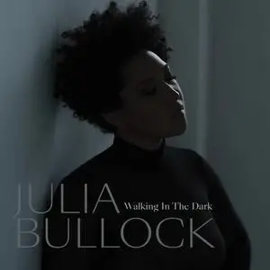 Julia Bullock, Christian Reif - Walking in the Dark (2022)