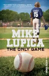 «The Only Game» by Mike Lupica