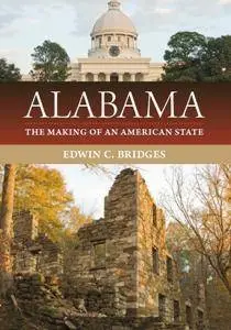 Alabama : The Making of an American State