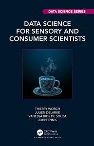 Data Science for Sensory and Consumer Scientists (Chapman & Hall/CRC Data Science Series)