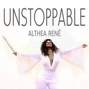 Althea René - Unstoppable (2017)