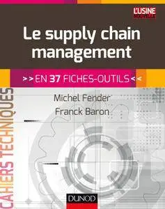 Le supply chain management - En 37 fiches-outils