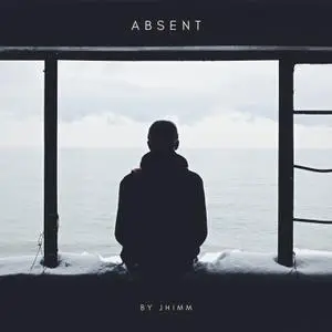Jhimm - Absent (2020)