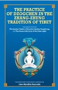 The Practice of Dzogchen in the Zhang Zhung Tradition of Tibet (repost)