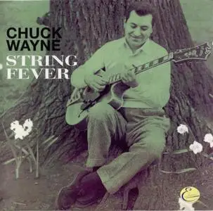 Chuck Wayne - String Fever (1957) [Reissue 2001]