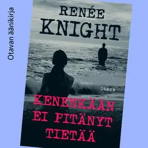 «Kenenkään ei pitänyt tietää» by Renée Knight