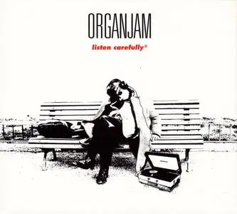 Organjam - Listen Carefully ®(2018)