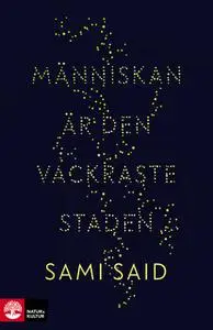 «Människan är den vackraste staden» by Sami Said