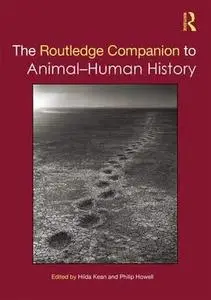 The Routledge Companion to Animal-Human History (Routledge Companions)