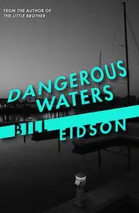 «Dangerous Waters» by Bill Eidson