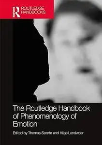 The Routledge Handbook of Phenomenology of Emotion