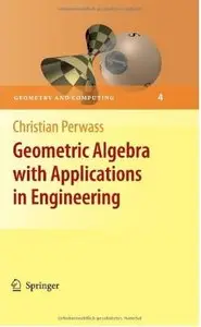 Geometric Algebra with Applications in Engineering