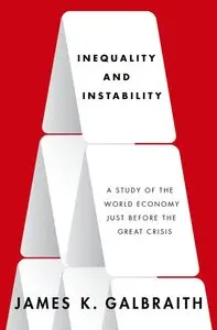 Inequality and Instability: A Study of the World Economy Just Before the Great Crisis (repost)