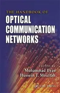 Mohammad Ilyas (Editor) and Hussein T. Mouftah (Editor) , «Handbook of Optical Communication Networks»
