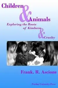 Children And Animals: Exploring The Roots Of Kindness And Cruelty