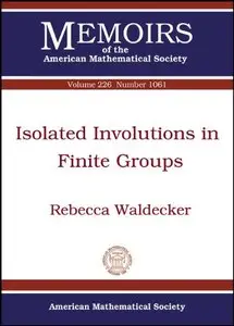 Isolated Involutions in Finite Groups (Memoirs of the American Mathematical Society)