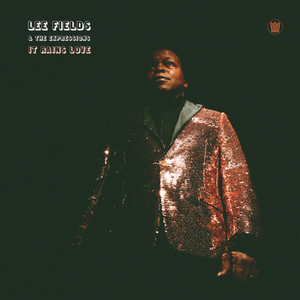 Lee Fields & The Expressions - It Rains Love (2019)
