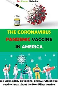 THE CORONAVIRUS PANDEMIC VACCINE IN AMERICA