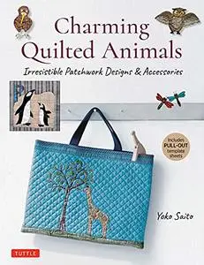 Charming Quilted Animals: Irresistible Patchwork Designs & Accessories (Repost)