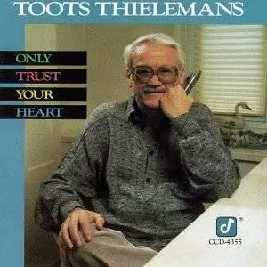 Toots Thielemans  - Only Trust Your Heart (1988)