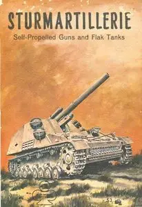 Sturmartillerie Self Propelled Guns and Flak Tanks