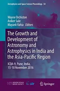 The Growth and Development of Astronomy and Astrophysics in India and the Asia-Pacific Region (Repost)