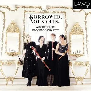 Woodpeckers Recorder Quartet - Borrowed, Not Stolen (2023) [Official Digital Download 24/192]