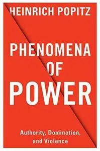 Phenomena of Power. Authority, Domination, and Violence (Repost)